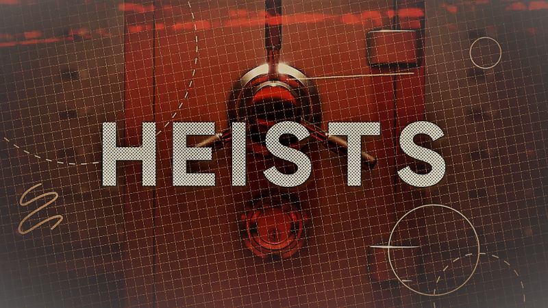 Heists